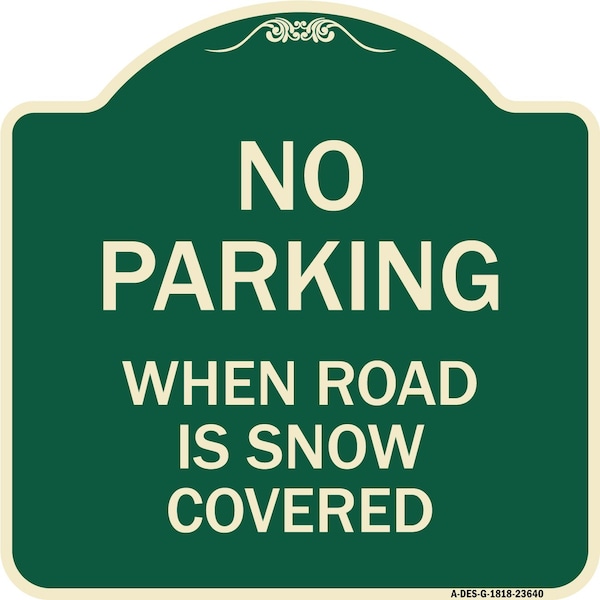 No Parking When Road Is Snow Covered Heavy-Gauge Aluminum Sign, 18" x 18", G-1818-23640
